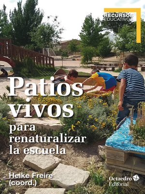 cover image of Patios vivos para renaturalizar la escuela